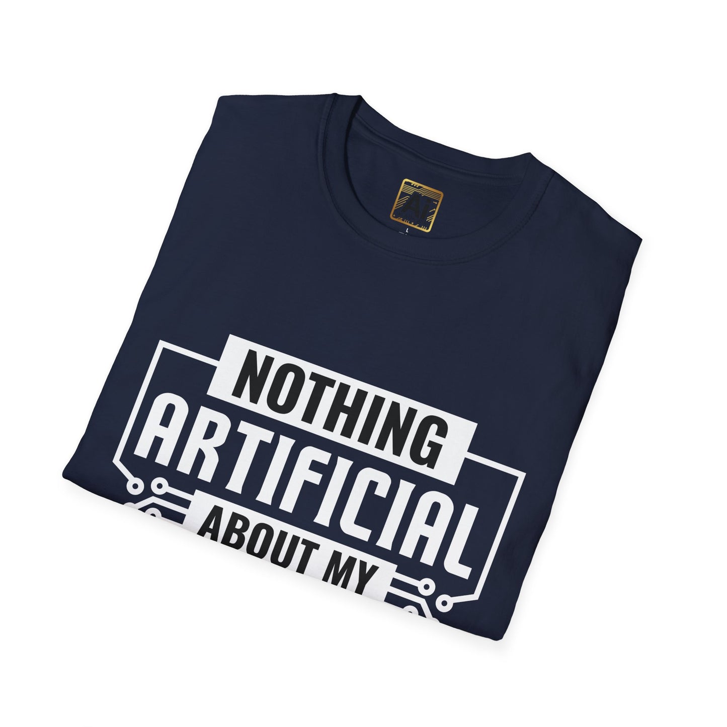 "Nothing Artificial About My Intelligence T-Shirt - AI With Win