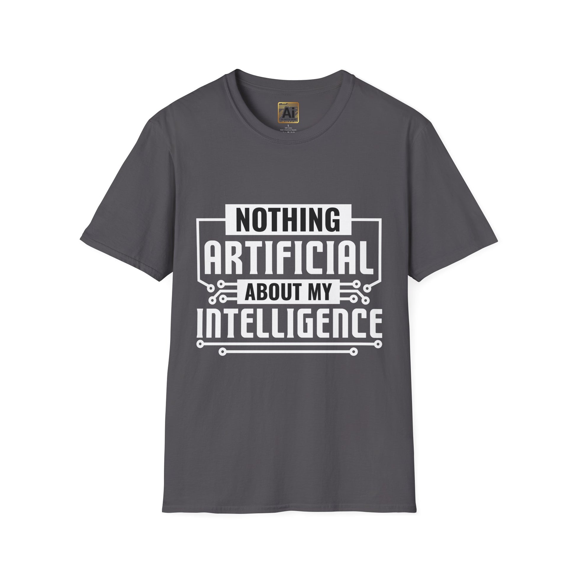 "Nothing Artificial About My Intelligence T-Shirt - AI With Win